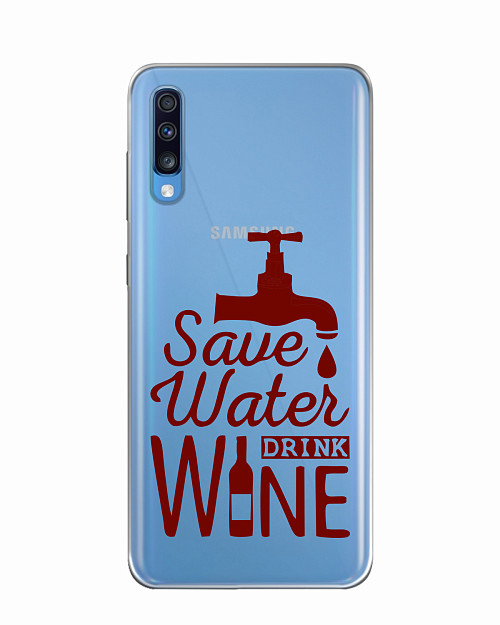 Силиконовый чехол для Samsung A70 Береги воду, пей вино